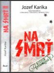 Na smrť I-II. - náhled