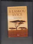 S láskou lvice (Jak jsem se stala ženou samburského válečníka) - náhled