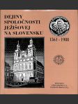 Dejiny Spoločnosti Ježišovej na Slovensku 1561-1988 - náhled