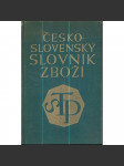 Československý slovník zboží [zbožíznalství, suroviny, výrobní postupy, drogistické zboží] - náhled