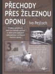 Přechody přes železnou oponu sk130. pejčoch ivo - náhled