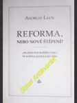 REFORMA,NEBO NOVÉ ŠTĚPENÍ ? Hlasování Božího lidu ve světle katolické víry - LAUN Andreas - náhled