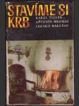 STAVÍME SI KRB Tiller Karel, Hromas Antonín, Rakušan Zd - náhled