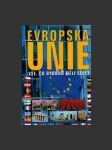 Evropská unie. Vše, co bychom měli vědět - náhled