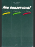 Ako konzervovať ovocie, zeleninu, mäso - náhled
