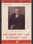 Náš druhý president Dr. Edvard Beneš - náhled