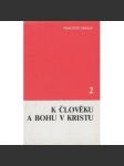 K člověku a Bohu v Kristu 2 - náhled