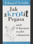 Jak zkrotit Pegasa aneb O literární tvorbě s humorem - náhled