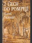 Z Čech do Pompejí - Sklenář Karel - náhled