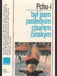 Byl jsem posledním císařem čínským - náhled