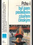 Byl jsem posledním císařem čínským - náhled