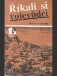 Říkali si vojevůdci - náhled