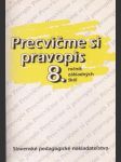 Precvičme si pravopis 8. ročník zš (malý formát) - náhled