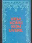 Viem komu som uveril - náhled