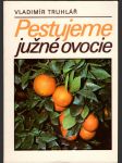 Pestujeme južné ovocie - náhled