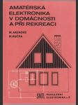 Amatérska elektronika v domácnosti a při rekreaci  - náhled