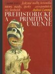 Prehistorické a primitívne umenie (veľký formát) - náhled