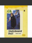 Skateboard Boží - náhled