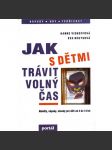 Jak s dětmi trávit volný čas - náhled