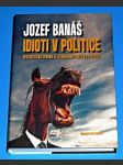 Idioti v politice : Recesistická zpráva ze studijního pobytu v politice - náhled