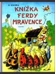 Knížka Ferdy Mravence - Ferda Mravenec - Ferda Mravenec v cizích službách - Ferda v mraveništi - náhled
