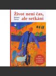 Život není čas, ale setkání - náhled