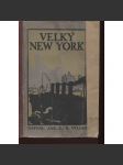 Velký New York - Průvodce po New Yorku a okolí - Dějiny New Yorku a české čtvrti. Dnešní Velký New York [bez mapy ] - náhled
