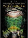 VLČÍ HOLKA Belis Silvia, Kordylewska Kasia, Žižlavs - náhled