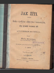 Jak žíti - Rady a pokyny zdravým i nemocným, aby prostě, rozumně žili a přirozené se léčili - náhled