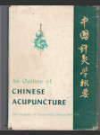 An Outline of Chinese Acupuncture - The Academy of Traditional Chinese Medicine - náhled