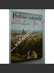 Pražské zahrady [Praha, zahradní architektura historických částí Prahy; mj. Vrtbovská zahrada, Valdštejnská zahrada, Letohrádek Hvězda, Stromovka, Bertramka, Kampa, Karlovo náměstí] - náhled