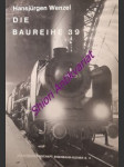 Die Baureihe 39. - WENZEL Hansjürgen - náhled
