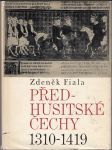 Předhusitské Čechy - Český stát pod vládou Lucemburků 1310 - 1419 - náhled