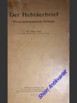 Der Hebräerbrief. Wissenschaftlich-praktische Erkklärung - GRAF Julius - náhled