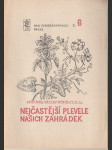 Pro zahrádkářskou praxi č. 6 Nejčastější plevele našich zahrádek - náhled