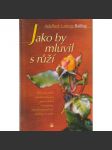 Jako by mluvil s růží - náhled