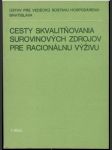 Cesty skvalitňovania surovinových zdrojov - náhled
