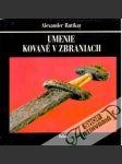 Umenie kované v zbraniach - náhled
