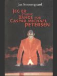 Jeg er Stadig Bange for Caspar Michael Petersen - náhled