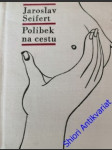 Polibek na cestu - seifert jaroslav - náhled