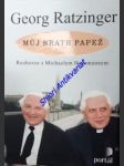 Můj bratr papež - rozhovor s michaelem hesemannem - ratzinger georg - náhled