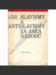 Slavismy a antislavismy za jara národů [Idea slovanství v literární tvorbě slovanských národů v 19. století] - náhled