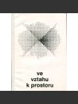 Ve vztahu k prostoru / In relation to space (katalog výstavy) - náhled