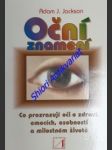 OČNÍ ZNAMENÍ - Co prozrazují oči o zdraví, emocích, osobnosti a milostném životě - JACKSON Adam J. - náhled