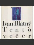 Tento večer ( Ivan Blatný, poezie) - náhled