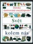 Dětská ilustrovaná encyklopedie — Svět kolem nás IV - náhled