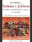 Setkání s Ježíšem na Hoře, v podobenstvích, u Jezera a s učedníky - náhled