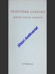 Jenom vzlyk temnot - lazecký františek - náhled