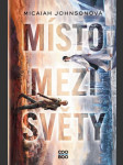 Místo mezi světy johnsonová micaiah - náhled