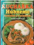 Kuchařka - Hubneme konečně s rozumem - náhled